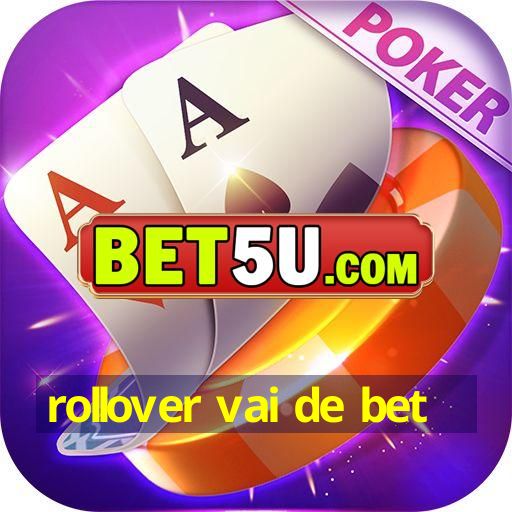 rollover vai de bet